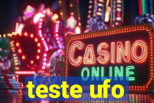 teste ufo